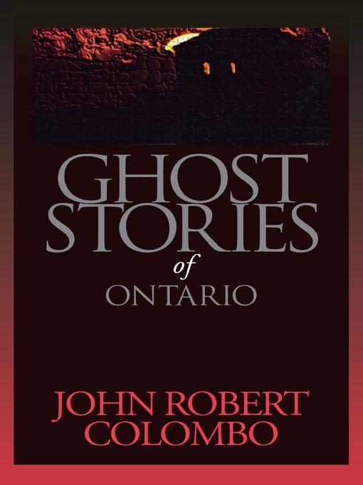 Title details for Ghost Stories of Ontario by John Robert Colombo - Available